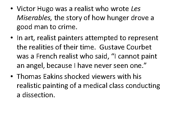 • Victor Hugo was a realist who wrote Les Miserables, the story of • Victor Hugo was a realist who wrote Les Miserables, the story of