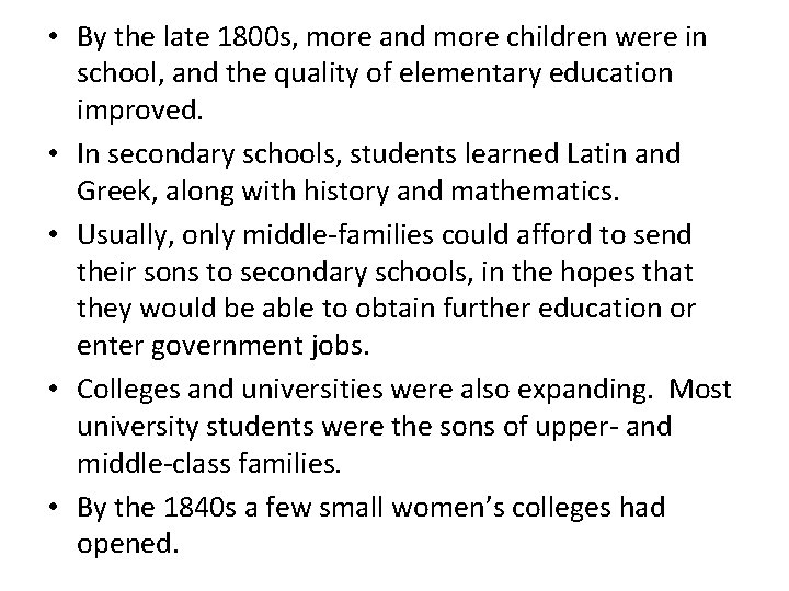 • By the late 1800 s, more and more children were in school, • By the late 1800 s, more and more children were in school,