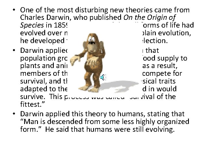 • One of the most disturbing new theories came from Charles Darwin, who • One of the most disturbing new theories came from Charles Darwin, who