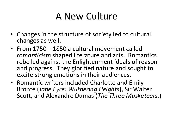 A New Culture • Changes in the structure of society led to cultural changes A New Culture • Changes in the structure of society led to cultural changes