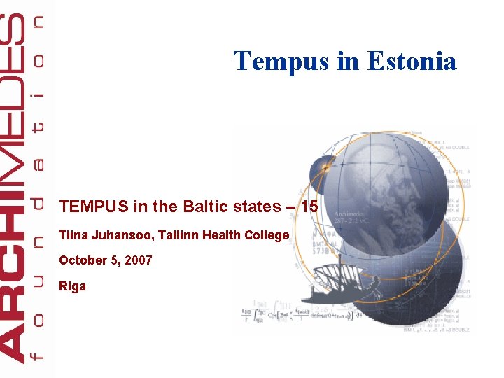 Tempus in Estonia TEMPUS in the Baltic states – 15 Tiina Juhansoo, Tallinn Health