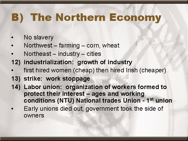 B) The Northern Economy • • • 12) • 13) 14) • No slavery