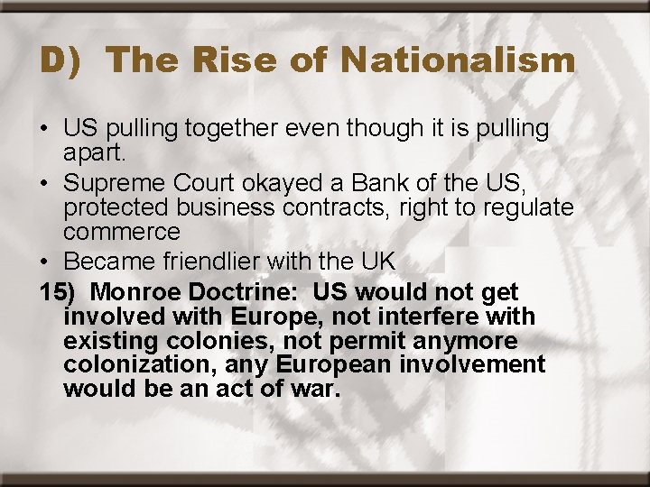 D) The Rise of Nationalism • US pulling together even though it is pulling