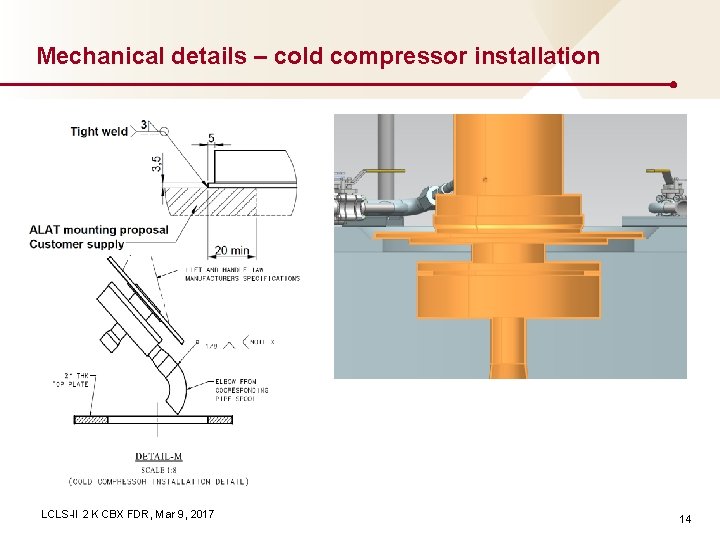 Mechanical details – cold compressor installation LCLS-II 2 K CBX FDR, Mar 9, 2017