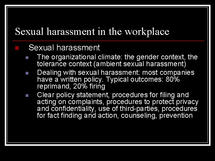 Sexual harassment in the workplace n Sexual harassment n n n The organizational climate: Sexual harassment in the workplace n Sexual harassment n n n The organizational climate: