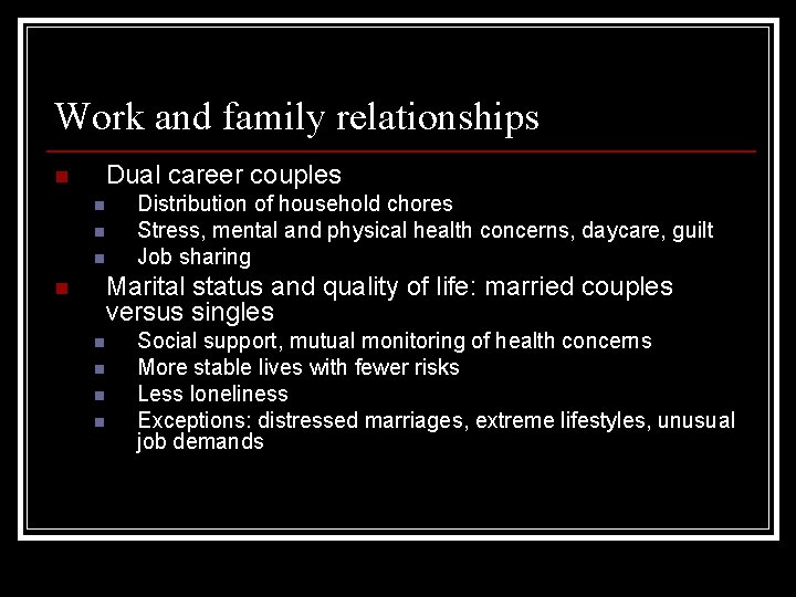 Work and family relationships Dual career couples n n Distribution of household chores Stress, Work and family relationships Dual career couples n n Distribution of household chores Stress,