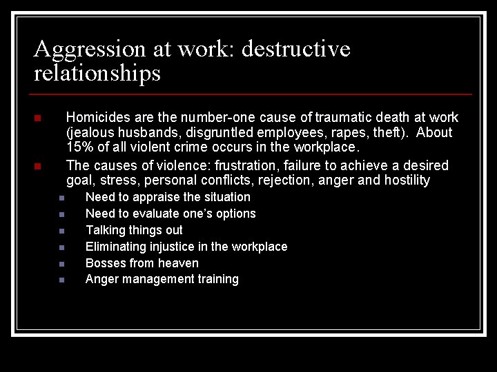 Aggression at work: destructive relationships Homicides are the number-one cause of traumatic death at Aggression at work: destructive relationships Homicides are the number-one cause of traumatic death at