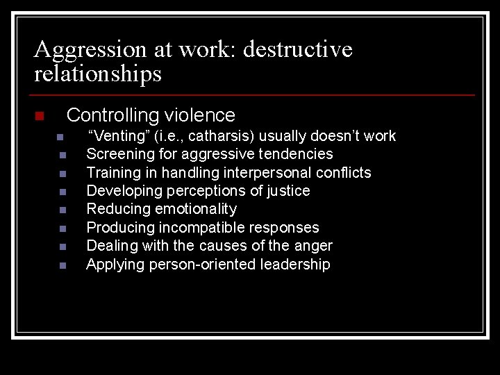 Aggression at work: destructive relationships Controlling violence n n n n n “Venting” (i. Aggression at work: destructive relationships Controlling violence n n n n n “Venting” (i.
