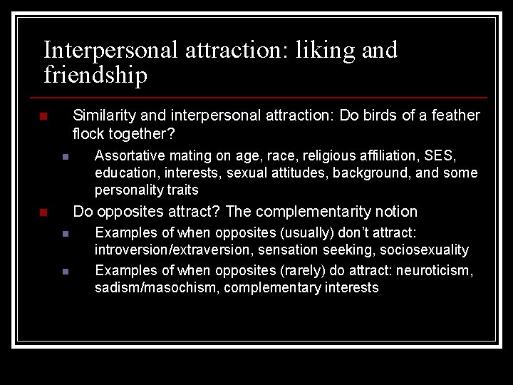 Interpersonal attraction: liking and friendship Similarity and interpersonal attraction: Do birds of a feather Interpersonal attraction: liking and friendship Similarity and interpersonal attraction: Do birds of a feather