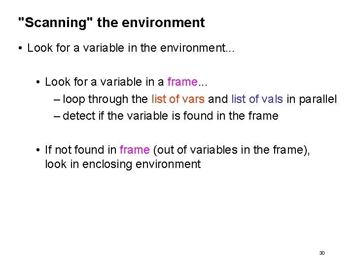 "Scanning" the environment • Look for a variable in the environment. . . •