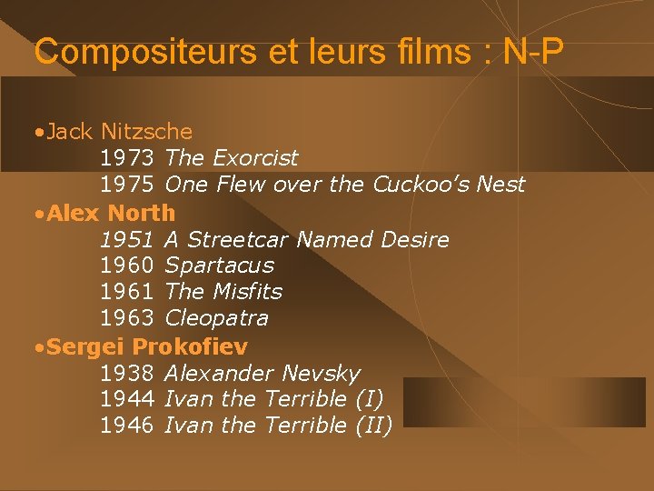 Compositeurs et leurs films : N-P • Jack Nitzsche 1973 The Exorcist 1975 One