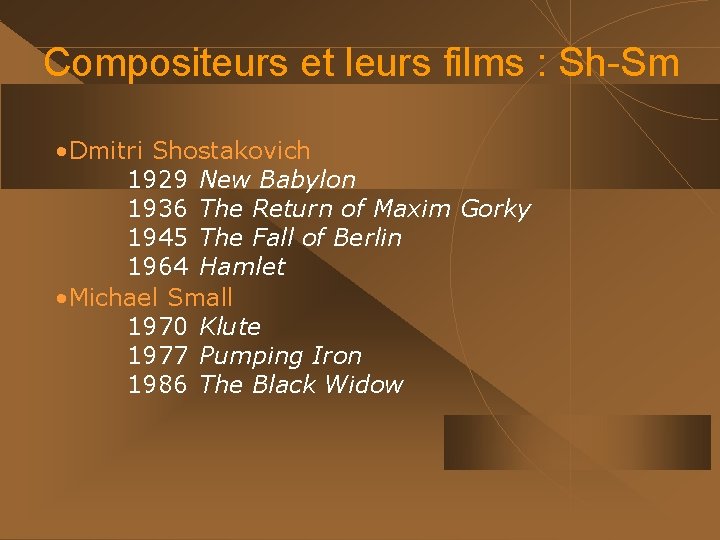Compositeurs et leurs films : Sh-Sm • Dmitri Shostakovich 1929 New Babylon 1936 The