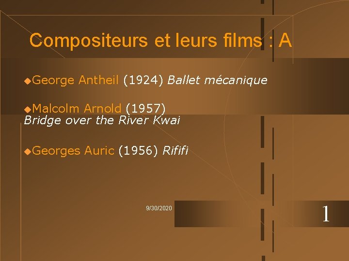 Compositeurs et leurs films : A u. George Antheil (1924) Ballet mécanique u. Malcolm