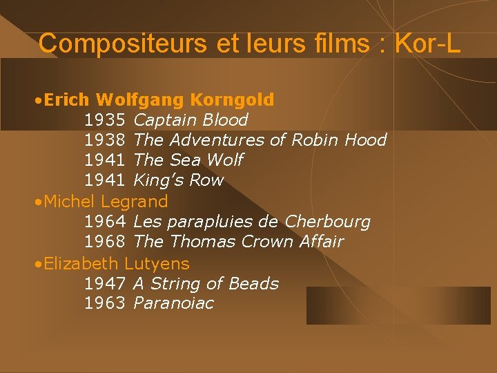 Compositeurs et leurs films : Kor-L • Erich Wolfgang Korngold 1935 Captain Blood 1938