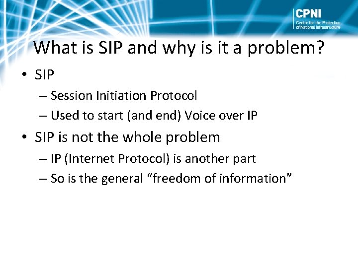 What is SIP and why is it a problem? • SIP – Session Initiation