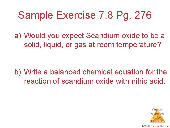 Sample Exercise 7. 8 Pg. 276 a) Would you expect Scandium oxide to be