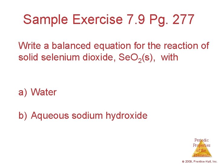 Sample Exercise 7. 9 Pg. 277 Write a balanced equation for the reaction of