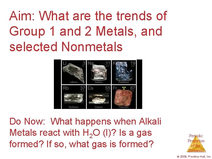 Aim: What are the trends of Group 1 and 2 Metals, and selected Nonmetals