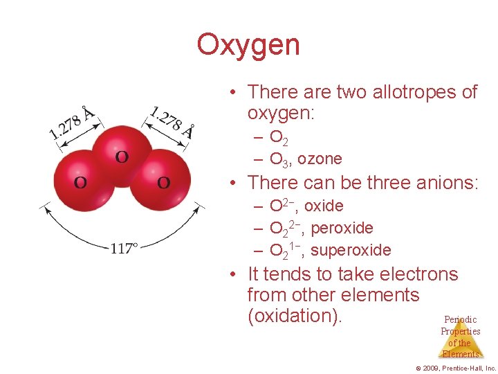 Oxygen • There are two allotropes of oxygen: – O 2 – O 3,