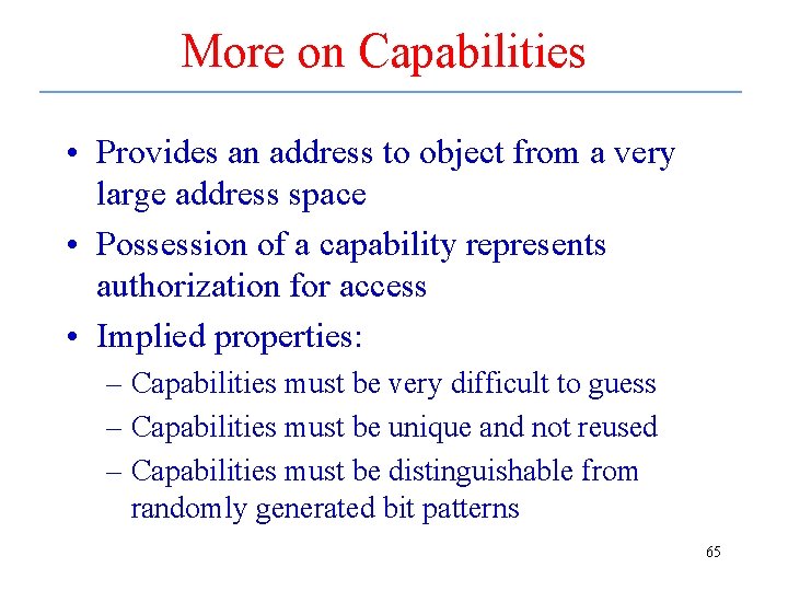 More on Capabilities • Provides an address to object from a very large address