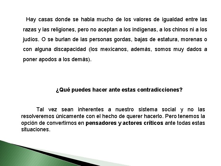  Hay casas donde se habla mucho de los valores de igualdad entre las