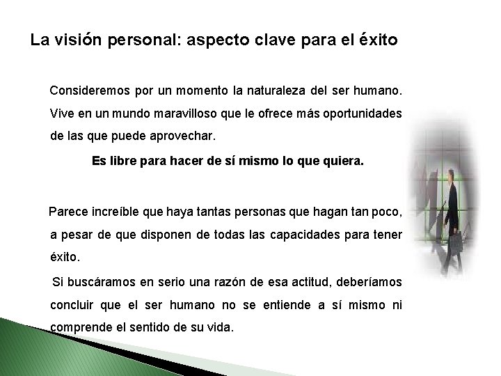 La visión personal: aspecto clave para el éxito Consideremos por un momento la naturaleza