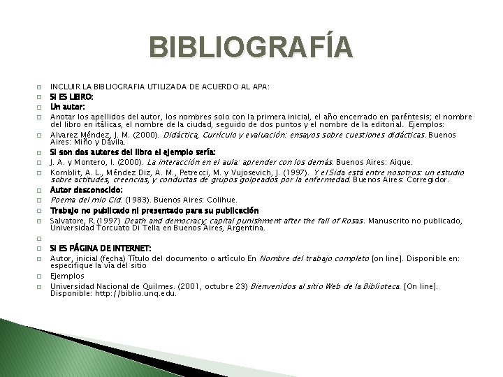 BIBLIOGRAFÍA � � � � � INCLUIR LA BIBLIOGRAFIA UTILIZADA DE ACUERDO AL APA: