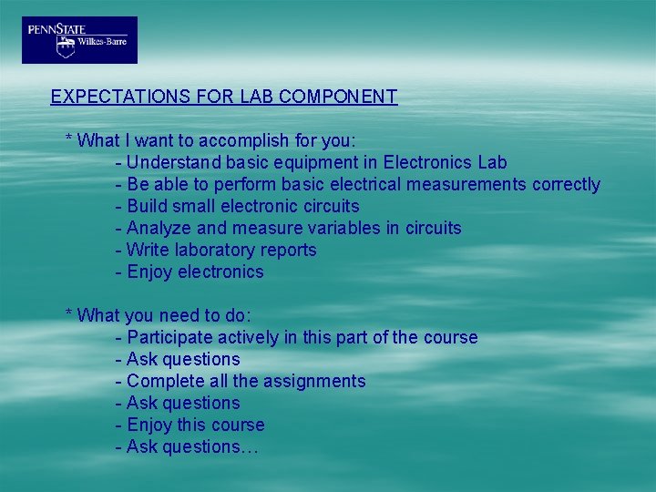 EXPECTATIONS FOR LAB COMPONENT * What I want to accomplish for you: - Understand