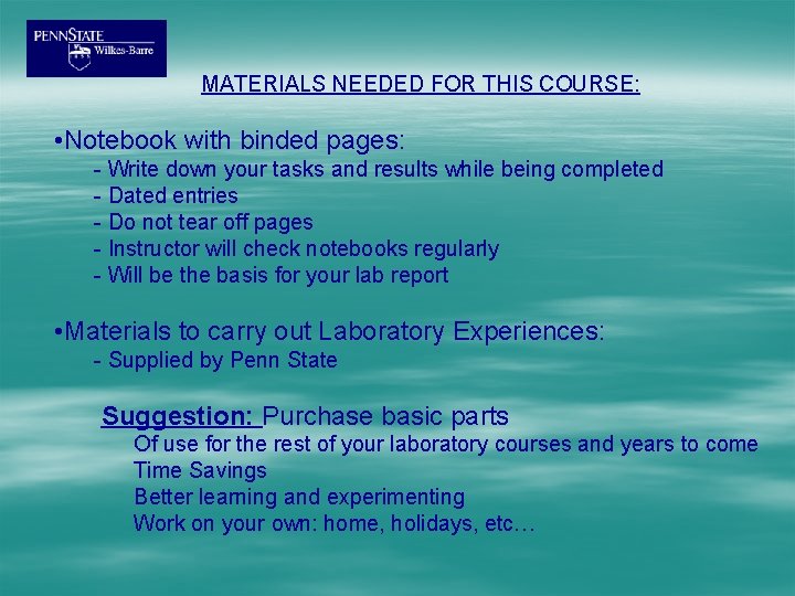 MATERIALS NEEDED FOR THIS COURSE: • Notebook with binded pages: - Write down your