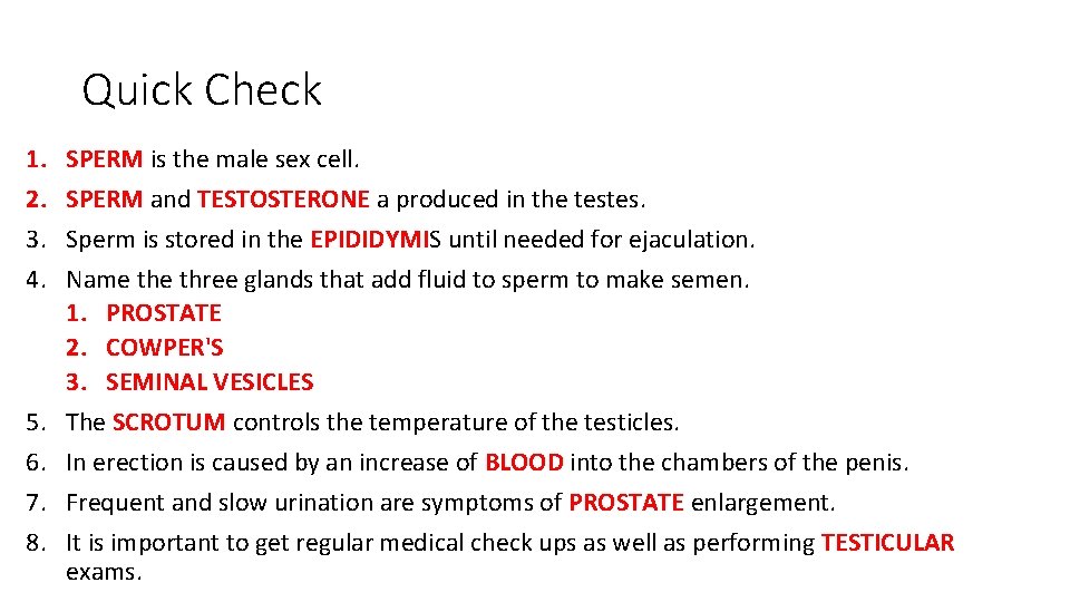 Quick Check 1. 2. 3. 4. 5. 6. 7. 8. SPERM is the male