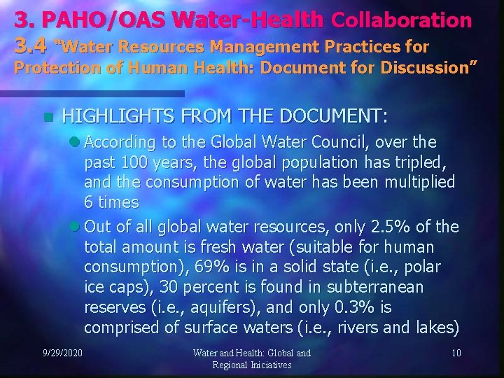 3. PAHO/OAS Water-Health Collaboration 3. 4 “Water Resources Management Practices for Protection of Human