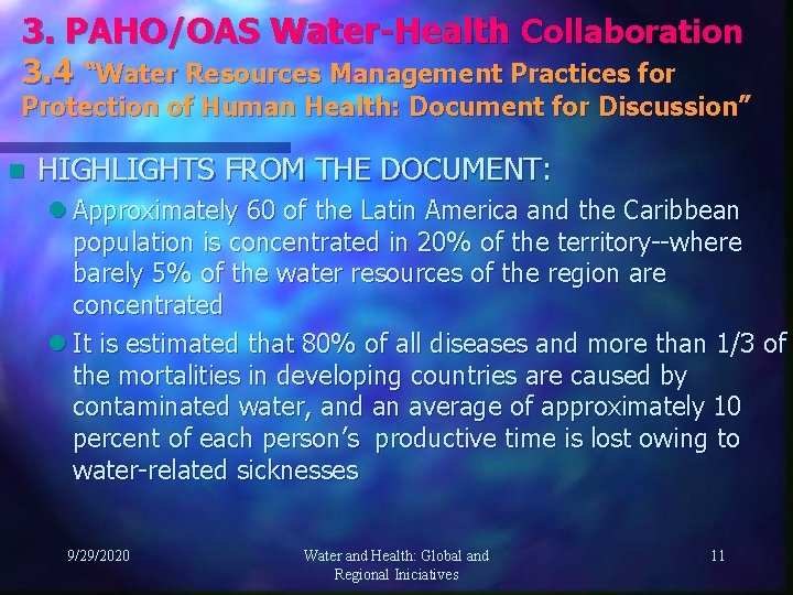 3. PAHO/OAS Water-Health Collaboration 3. 4 “Water Resources Management Practices for Protection of Human