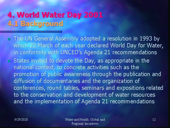 4. World Water Day 2001 4. 1 Background n n The UN General Assembly