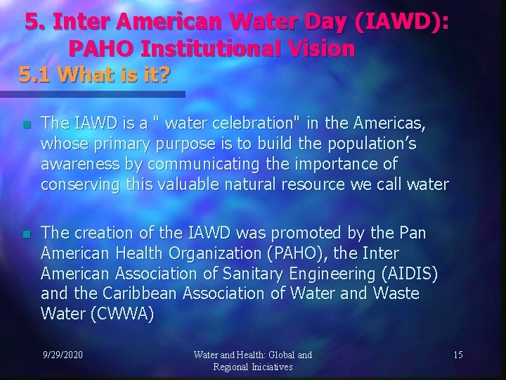 5. Inter American Water Day (IAWD): PAHO Institutional Vision 5. 1 What is it?