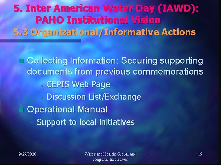 5. Inter American Water Day (IAWD): PAHO Institutional Vision 5. 3 Organizational/Informative Actions n