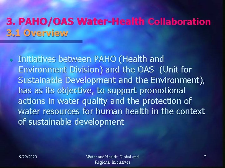 3. PAHO/OAS Water-Health Collaboration 3. 1 Overview · Initiatives between PAHO (Health and Environment