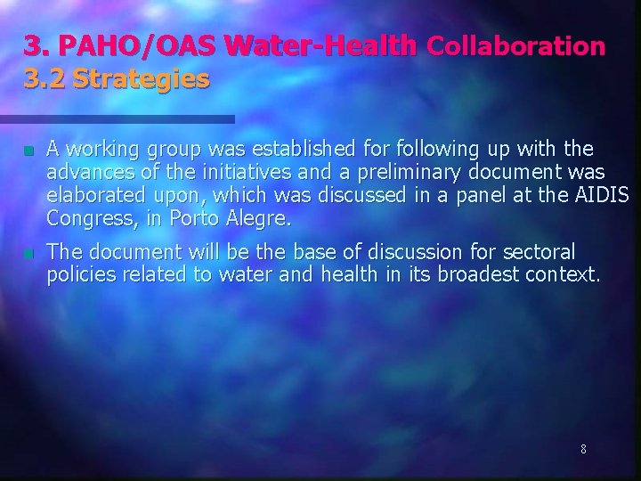 3. PAHO/OAS Water-Health Collaboration 3. 2 Strategies n A working group was established for