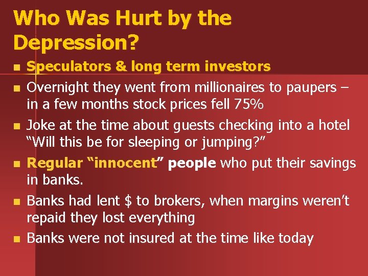 Who Was Hurt by the Depression? n n n Speculators & long term investors