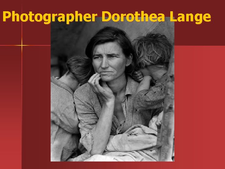 Photographer Dorothea Lange 