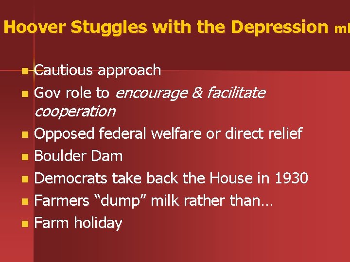 Hoover Stuggles with the Depression ml Cautious approach n Gov role to encourage &