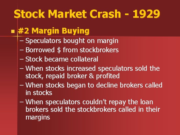 Stock Market Crash - 1929 n #2 Margin Buying – Speculators bought on margin