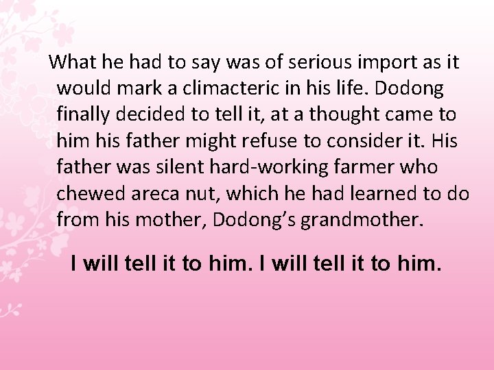 What he had to say was of serious import as it would mark a