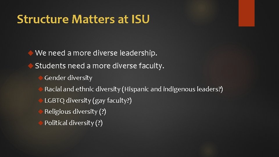 Structure Matters at ISU We need a more diverse leadership. Students need a more