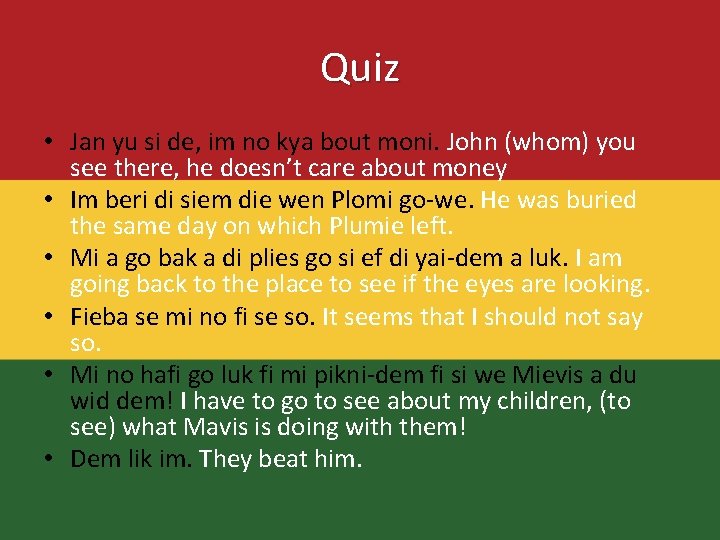 Quiz • Jan yu si de, im no kya bout moni. John (whom) you