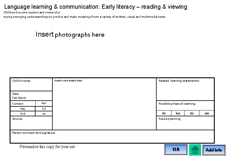 Language learning & communication: Early literacy – reading & viewing Children become readers and