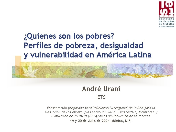 ¿Quienes son los pobres? Perfiles de pobreza, desigualdad y vulnerabilidad en América Latina André