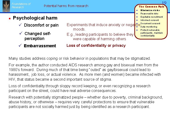 Foundations of Research 19 Potential harms from research n The Common Rule Minimize risks