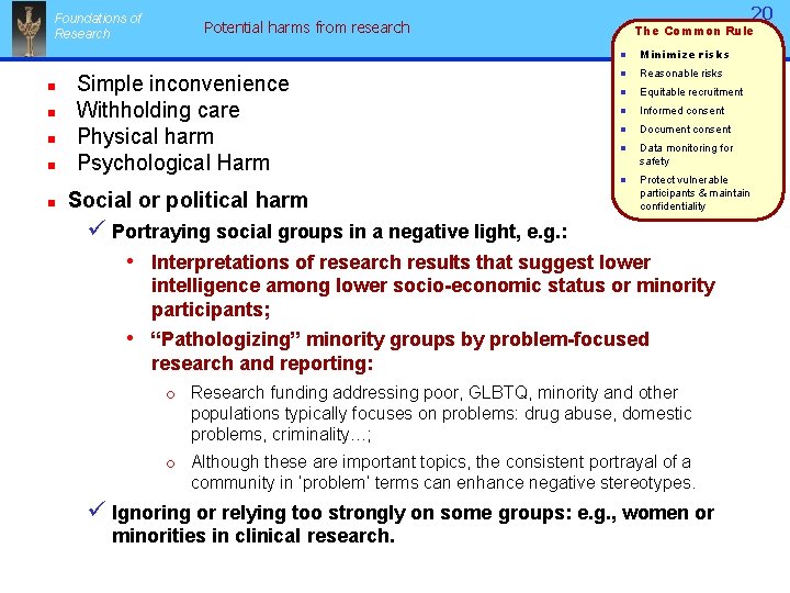 Foundations of Research n n n 20 Potential harms from research Simple inconvenience Withholding
