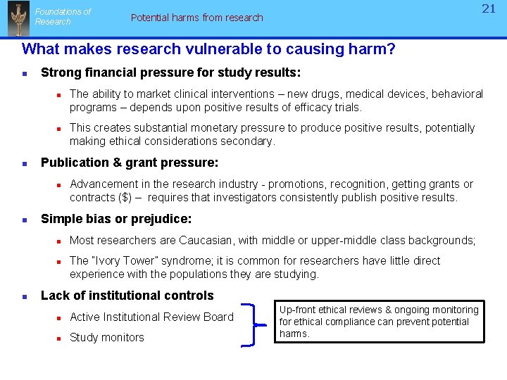 Foundations of Research 21 Potential harms from research What makes research vulnerable to causing