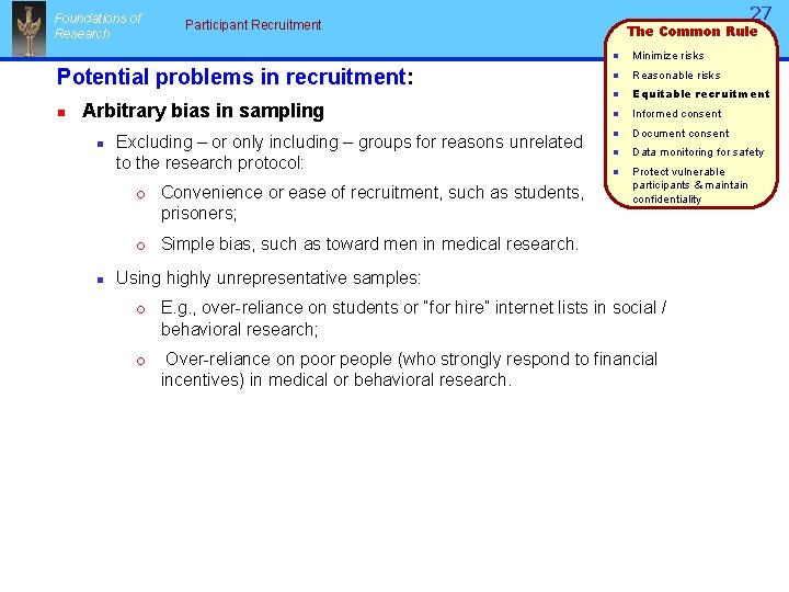 Foundations of Research Potential problems in recruitment: n Arbitrary bias in sampling n 27